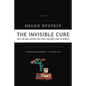 The Invisible Cure: Why We Are Losing the Fight Against AIDS in Africa - Paperback