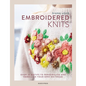 Embroidered Knits: Over 25 Motifs to Personalize and Embellish Your Own Knitwear - Hardcover