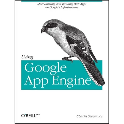 Using Google App Engine: Building Web Applications - Paperback