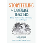 Storytelling for Language Teachers: Story frameworks, activities, and techniques - Paperback