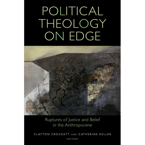 Political Theology on Edge: Ruptures of Justice and Belief in the Anthropocene - Paperback
