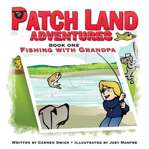 Patch Land Adventures (book one) "Fishing with Grandpa" - Paperback