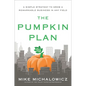 The Pumpkin Plan: A Simple Strategy to Grow a Remarkable Business in Any Field - Hardcover