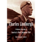 Charles Lindbergh: A Religious Biography of America's Most Infamous Pilot - Hardcover