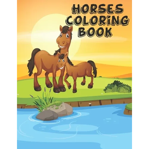 Horses Coloring Book: The Horse Lover's Coloring Book - Paperback
