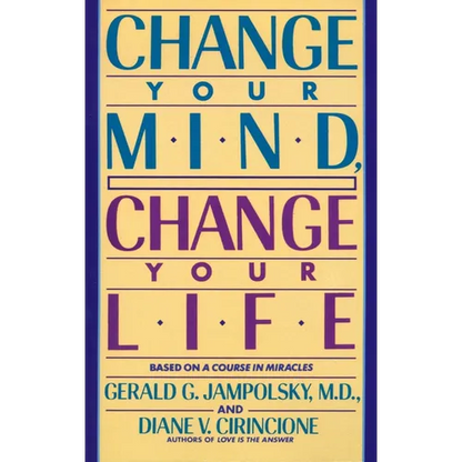 Change Your Mind, Change Your Life - Paperback