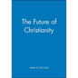 The Future of Christianity - Paperback