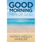 Good Morning, Men of God! - Paperback
