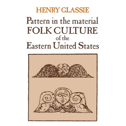 Pattern in the Material Folk Culture of the Eastern United States - Paperback