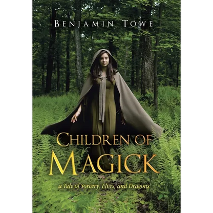 Children of Magick: A Tale of Sorcery, Elves, and Dragons - Hardcover