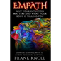 Empath: Why Your Intuition Matters And What Your Body Is Telling You: Empaths Survival with 17 Habits to Ensure Survival - Paperback
