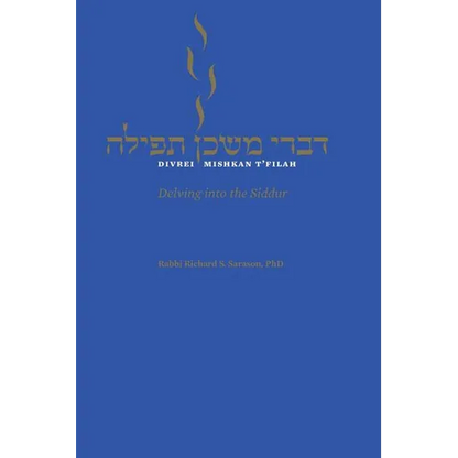 Divrei Mishkan T'filah: Delving into the Siddur - Paperback
