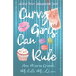 Curvy Girls Can Rule: A Young Adult Best Friends to Lovers Romance - Paperback
