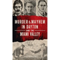 Murder & Mayhem in Dayton and the Miami Valley - Hardcover