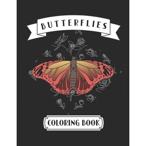 Butterflies Coloring Book: For Adults and Teenage Girls - Paperback