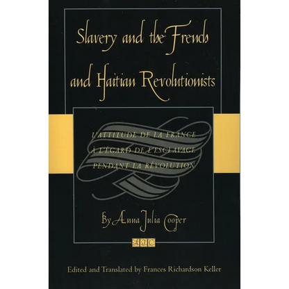Slavery and the French and Haitian Revolutionists: L'Attitude de la France a l'Egard de l'Esclavage Pendant La Revolution - Paperback