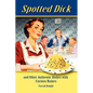 Spotted Dick and Other Authentic Dishes with Curious Names - Paperback