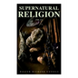 Supernatural Religion (Vol. 1-3): An Inquiry Into the Reality of Divine Revelation (Complete Edition) - Paperback