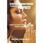 Spiritual Warfare Prayers Triggered by Prophecy: Powerful Prayer Guide & Prayers for Deliverance, Prosperity & Breakthrough - Paperback