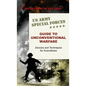 U.S. Army Special Forces Guide to Unconventional Warfare: Devices and Techniques for Incendiaries - Hardcover