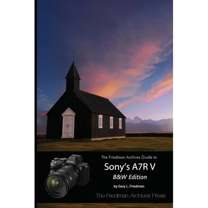 The Friedman Archives Guide to Sony's A7R V (B&W Edition) - Paperback