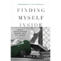 Finding Myself Inside: When a Prison Sentence Becomes God's Gift of Love - Paperback