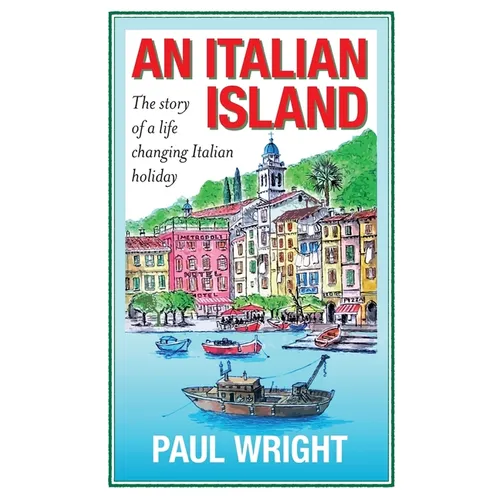 An Italian Island: The Story of a Life Changing Italian Holiday - Paperback