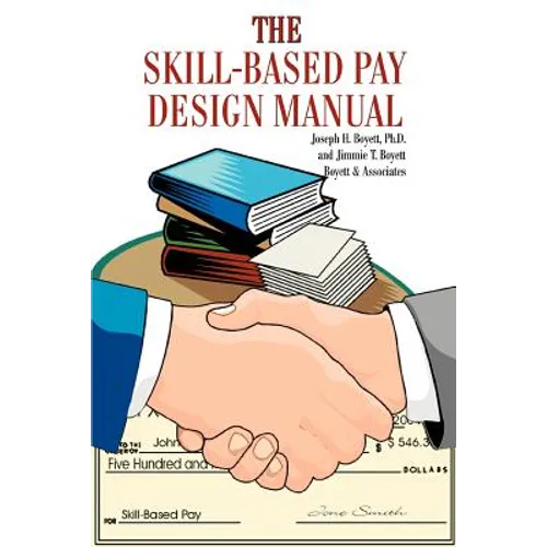 The Skill-Based Pay Design Manual - Paperback