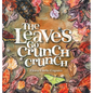 The Leaves Go Crunch Crunch: What Will You Hear when you Leave the Leaves? - Hardcover
