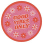 Sip Sip Hooray Coaster -  Good Vibes Only - Pink Floral