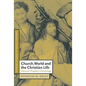 Church, World and the Christian Life: Practical-Prophetic Ecclesiology - Paperback