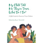 My Child Told Me They're Trans...What Do I Do?: A Q&A Guide for Parents of Trans Children - Paperback
