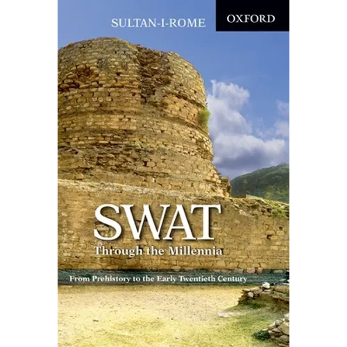 Swat Through the Millennia: From Pre-History to the Early Twentieth Century - Paperback