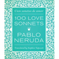 One Hundred Love Sonnets: Cien Sonetos de Amor - Hardcover