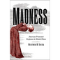 Madness: American Protestant Responses to Mental Illness - Paperback