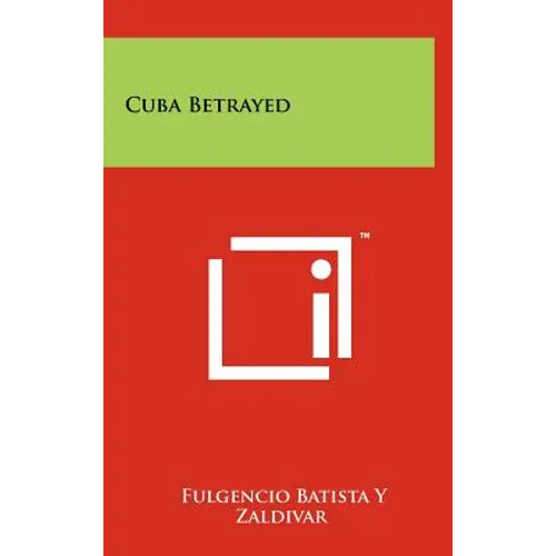 Cuba Betrayed - Hardcover