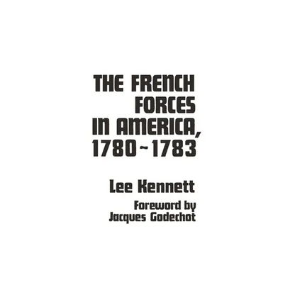 The French Forces in America, 1780-1783 - Hardcover