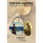 Exile from Argentina: A Jewish Family and the Military Dictatorship (1976-1983) - Paperback