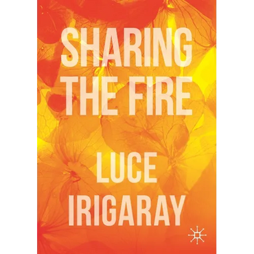 Sharing the Fire: Outline of a Dialectics of Sensitivity - Paperback