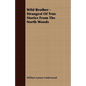Wild Brother - Strangest of True Stories from the North Woods - Paperback