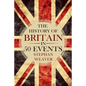 The History of Britain in 50 Events - Paperback