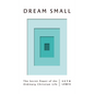 Dream Small: The Secret Power of the Ordinary Christian Life - Paperback