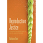 Reproductive Justice: The Politics of Health Care for Native American Women - Paperback