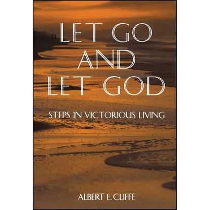 Let Go and Let God: Steps in Victorious Living - Paperback