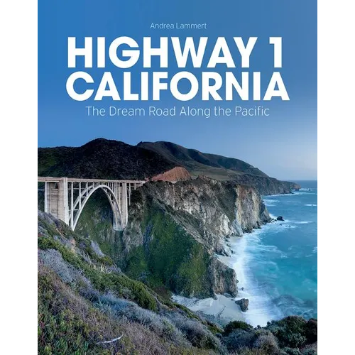 Highway 1 California: The Dream Road Along the Pacific - Hardcover