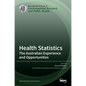 Health Statistics: The Australian Experience and Opportunities - Hardcover
