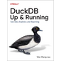 Duckdb: Up and Running: Fast Data Analytics and Reporting - Paperback