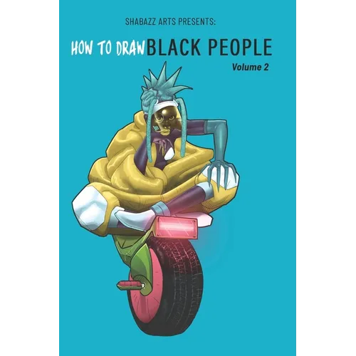 How To Draw Black People Volume 2: Shabazz Arts: Learning - Paperback