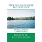 Picking Up Where We Left Off: My Bear Spring Camps Stories - Paperback