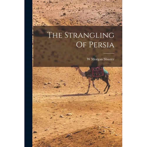 The Strangling Of Persia - Paperback